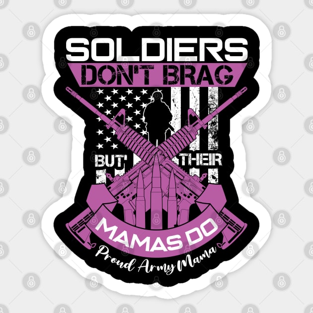 Soldiers Don't Brag Their Mamas Do Proud Army Mama Sticker by busines_night